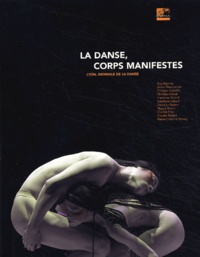 Stéphane Lebard et  Collectif - La danse, corps manifestes - Lyon Biennale de la danse.