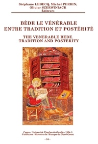 Stéphane Lebecq et Michel Perrin - Bède le Vénérable entre tradition et postérité.