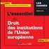 Stéphane Leclerc - L'essentiel du droit des institutions de l'Union européenne.