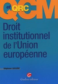 Stéphane Leclerc - QCM et QRC Droit institutionnel de l'Union européenne.