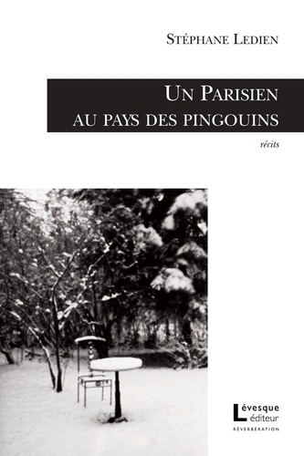 Stéphane Ledien - Un Parisien au pays des pingouins.