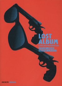 Stéphane Legrand et Sébastien Le Pajolec - Lost Album - (A Phil Spector Production).