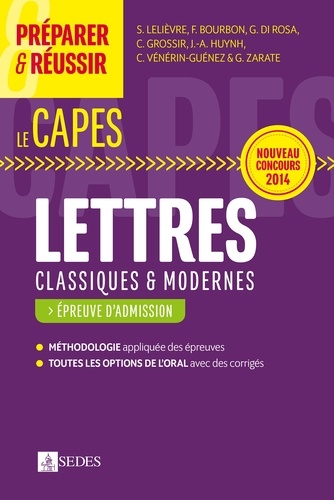 Préparer et réussir le CAPES de Lettres classiques et modernes - Épreuve d'admission. Nouveau concours 2014