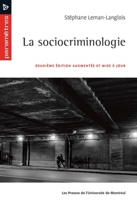 Stéphane Leman-Langlois - La sociocriminologie.