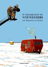 Stéphane Lemardelé - Le storyboard de Wim Wenders.