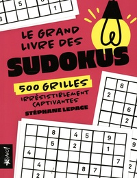 Stéphane Lepage - Le grand livre des sudokus.