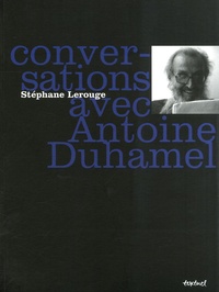 Stéphane Lerouge - Conversations avec Antoine Duhamel.