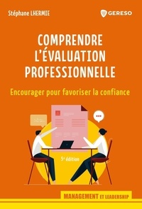 Stéphane Lhermie - Comprendre l'évaluation professionnelle - Encourager pour favoriser la confiance.
