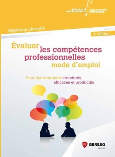 Stéphane Lhermie - Evaluer les compétences professionnelles : mode d'emploi - Pour des entretiens structurés, efficaces et productifs.