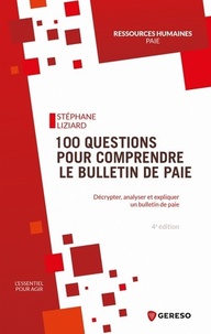 Stéphane Liziard - 100 questions pour comprendre le bulletin de paie - Décrypter, analyser et expliquer un bulletin de paie.