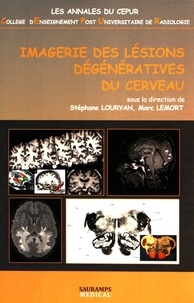 Stéphane Louryan et Marc Lemort - Imagerie des lésions dégénératives du cerveau.
