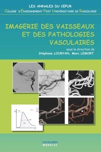 Stéphane Louryan et Marc Lemort - Imagerie des vaisseaux et des pathologies vasculaires.