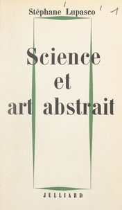 Stéphane Lupasco - Science et art abstrait.