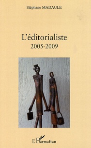 Stéphane Madaule - L'éditorialiste 2005-2009.