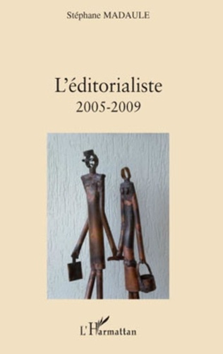 Stéphane Madaule - L'éditorialiste 2005-2009.