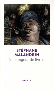 Ouvrir le fichier ebook téléchargement gratuit Le mangeur de livres (Litterature Francaise) FB2 MOBI PDF par Stéphane Malandrin