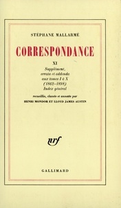 Stéphane Mallarmé - Correspondance de Stéphane Mallarmé Tome 11 : Supplément, errata et addenda aux tomes I à X (1862-1898).