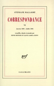 Stéphane Mallarmé - Correspondance de Stéphane Mallarmé Tome 6 : Janvier 1893 - Juillet 1894.