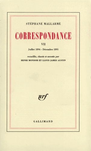 Stéphane Mallarmé - Correspondance de Stéphane Mallarmé Tome 7 : Juillet 1894 - Décembre 1895.