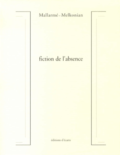 Stéphane Mallarmé et Martin Melkonian - Fiction de l'absence.