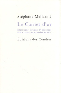 Stéphane Mallarmé - Le Carnet d'or - Déjeuners, dîners & recettes parus dans La Dernière Mode.