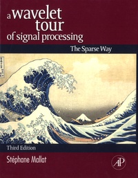 Stéphane Mallat - A Wavelet Tour of Signal Processing - The Sparse Way.