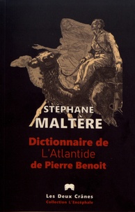 Stéphane Maltère - Dictionnaire de l'Atlantide de Pierre Benoit.
