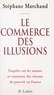 Stéphane Marchand - Le commerce des illusions - Enquête sur les réseaux de pouvoir en France.