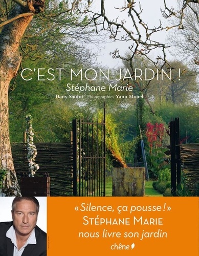 Stéphane Marie et Dany Sautot - C'est mon jardin !.
