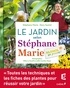 Stéphane Marie et Dany Sautot - Le jardin par Stéphane Marie - Silence, ça pousse !.
