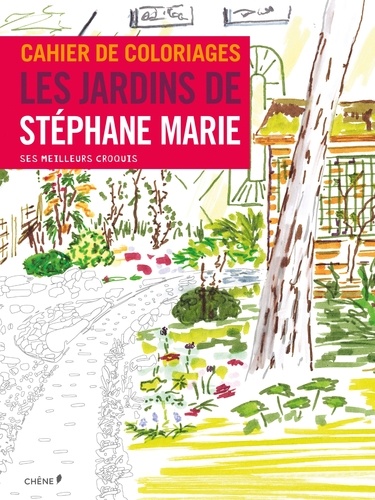Les jardins de Stéphane Marie. Ses meilleurs croquis