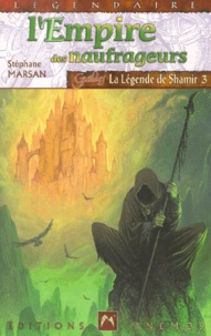 Stéphane Marsan - La légende de Shamir N°  3 : L'empire des naufrageurs.