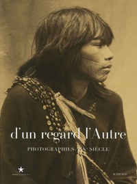 Stéphane Martin - D'un regard l'Autre - Photographies XIXe siècle.