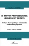 Stéphane Martin - Le brevet professionnel jeunesse et sports - Analyse d'une politique ministérielle d'éducation populaire.