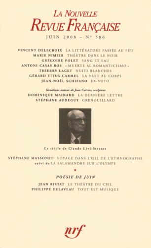 La Nouvelle Revue Française N° 586 Le siècle de Claude Lévi-Strauss. Juin 2008