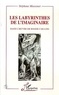 Stéphane Massonet - Les labyrinthes de l'imaginaire dans l'oeuvre de Roger Caillois.