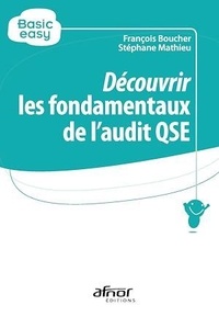 Stéphane Mathieu et François Boucher - Découvrir les fondamentaux de l’audit QSE.
