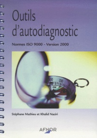 Stéphane Mathieu et Khalid Naciri - Outils D'Autodiagnostic. Normes Iso 9000 - Version 2000.