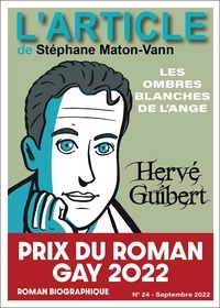 Stéphane Maton-Vann et Maxime Lamiroy - Hervé Guibert - Les ombres blanches de l’ange.
