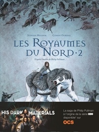 Stéphane Melchior et Clément Oubrerie - A la croisée des mondes : Les Royaumes du Nord Tome 2 : .