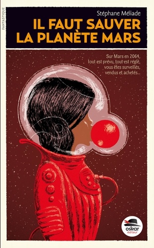 Stéphane Méliade - Il faut sauver la planète Mars.