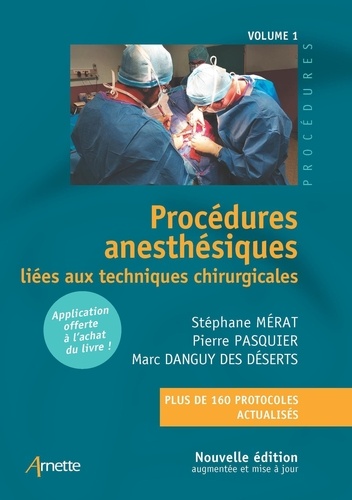 Procédures anesthésiques liées aux techniques chirurgicales. Volume 1  édition revue et augmentée