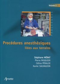 Stéphane Mérat - Procédures anesthésiques liées aux terrains - Volume 2.