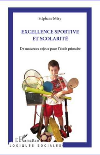 Stéphane Méry - Excellence sportive et scolarité - De nouveaux enjeux pour l'école primaire.