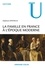 La famille en France à l'époque moderne. XVIe-XVIIIe siècle