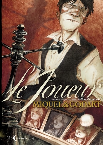 Stéphane Miquel et Loïc Godart - Le joueur - Librement adapté du roman de Fédor Dostoïevski.