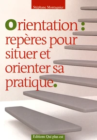 Orientation : repères pour situer et orienter sa pratique