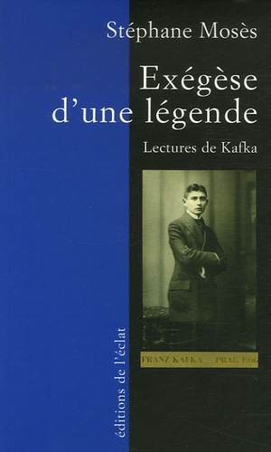 Stéphane Mosès - Exégèse d'une légende - Lectures de Kafka.