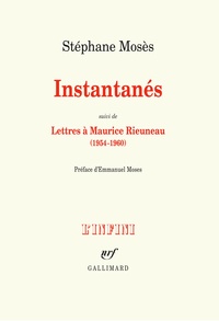 Stéphane Mosès - Instantanés - Suivi de Lettres à Maurice Rieuneau (1954-1960).