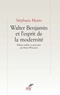 Stéphane Mosès et Stéphane Mosès - Walter Benjamin et l'esprit de la modernité.